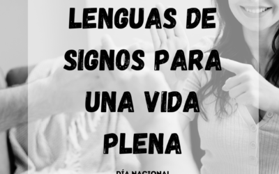 Día Nacional de las Lenguas de Signos Españolas «Lenguas de signos para una vida plena»
