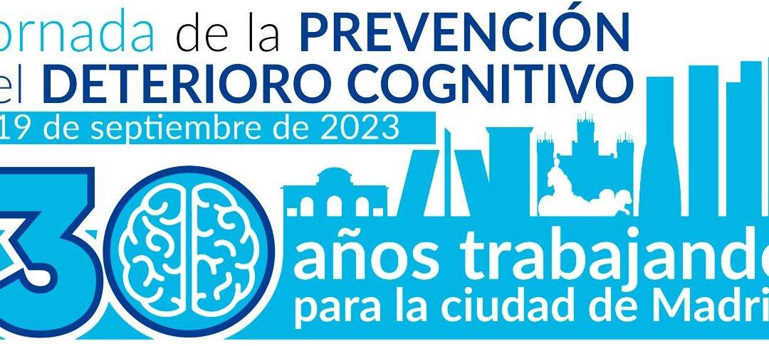 Jornada de la Prevención del Deterioro Cognitivo. 30 años trabajando para la ciudad de Madrid