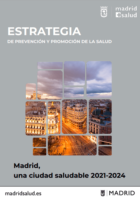 Estrategia de Prevención y Promoción de la Salud. Madrid, una ciudad saludable 2021-2024