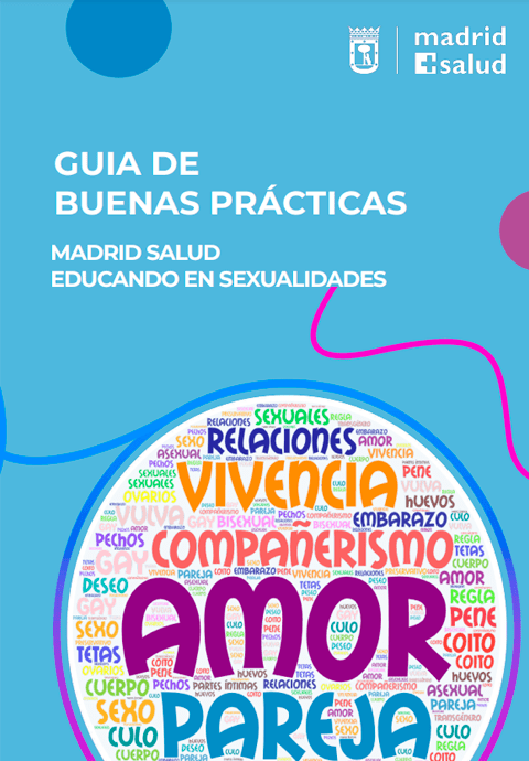 Guía de buenas prácticas. Madrid Salud educando en sexualidades
