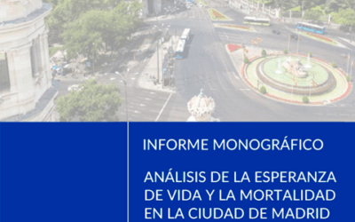 Informe monográfico. Análisis de la esperanza de vida y la mortalidad en la Ciudad de Madrid. 2018