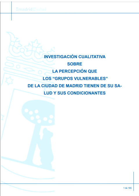 Investigación cualitativa sobre la percepción que los grupos vulnerables de la ciudad de Madrid tiene de su salud y sus condicionantes