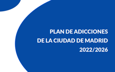 Plan de Adicciones de la Ciudad de Madrid. 2022-2026