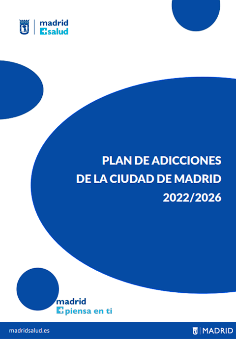 Plan de Adicciones de la Ciudad de Madrid. 2022-2026