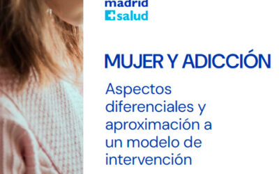 Mujer y adicción: Aspectos diferenciales y aproximación a un modelo de intervención