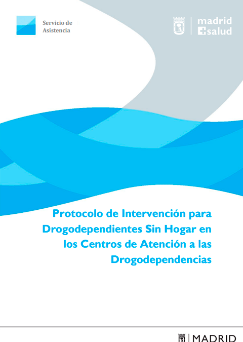 Protocolo de Intervención para Drogodependientes Sin Hogar en los Centros de Atención a las Drogodependencias