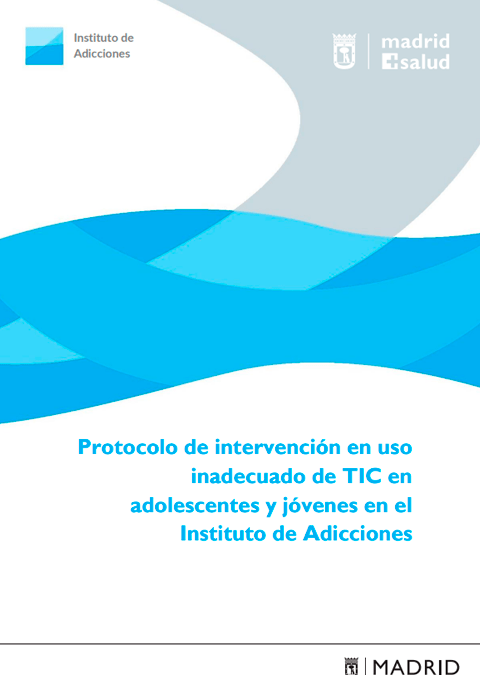 Protocolo de intervención en uso inadecuado de TIC en adolescentes y jóvenes en el Instituto de Adicciones