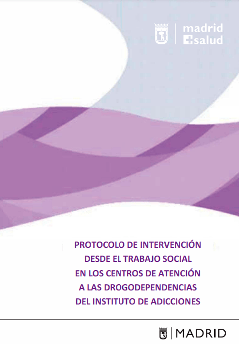 Protocolo de intervención desde el trabajo social en los centros de atención a las drogodependencias del Instituto de Adicciones