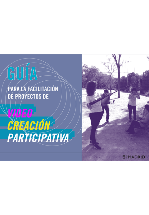 Guía para la facilitación de proyectos de video creación participativa